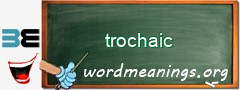 WordMeaning blackboard for trochaic